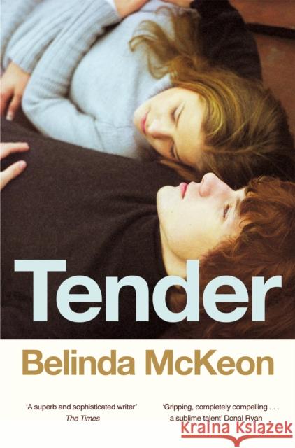 Tender Belinda McKeon 9780330529907