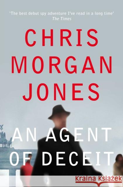 An Agent of Deceit Chris Morgan Jones 9780330532334 PAN MACMILLAN