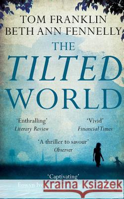 The Tilted World Tom Beth Franklin Ann Fennelly 9780330533669