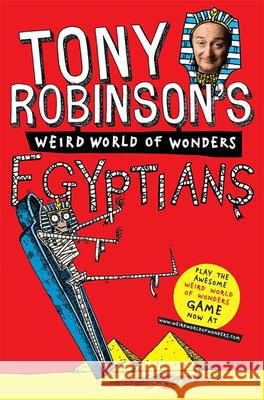 Tony Robinson's Weird World of Wonders! Egyptians Robinson, Tony 9780330533874 0