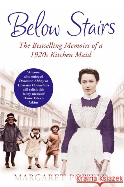 Below Stairs: The Bestselling Memoirs of a 1920s Kitchen Maid Margaret Powell 9780330535380