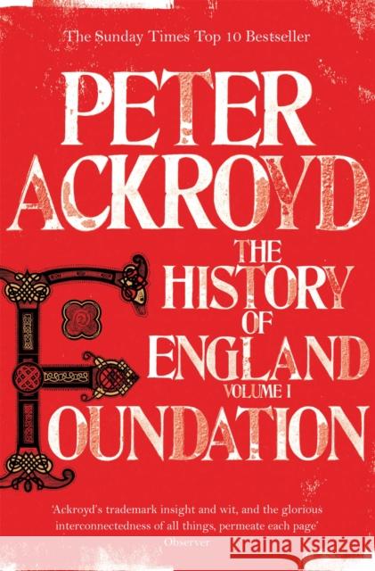 Foundation: The History of England Volume I Peter Ackroyd 9780330544283