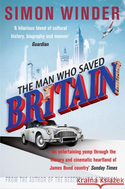 The Man Who Saved Britain Simon Winder 9780330544450 0