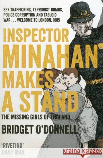 Inspector Minahan Makes a Stand : The Missing Girls of England Bridget ODonnell 9780330544658