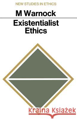 Existentialist Ethics Mary Warnock 9780333011782