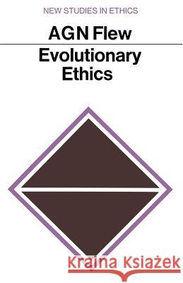 Evolutionary Ethics Antony G. N. Flew 9780333039885 Palgrave MacMillan