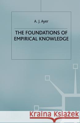 The Foundations of Empirical Knowledge A. J. Ayer 9780333068380 PALGRAVE MACMILLAN