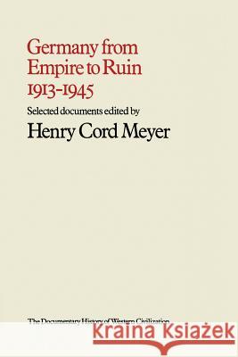 Germany from Empire to Ruin, 1913-1945 Henry Cord, Professor Meyer 9780333079591 Palgrave MacMillan