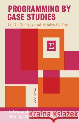 Programming by Case Studies: An ALGOL Primer Chedzoy, O. B. 9780333101469 Palgrave MacMillan