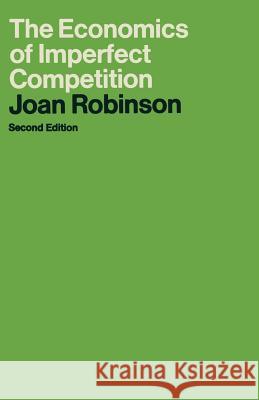 The Economics of Imperfect Competition Joan Robinson 9780333102893 Palgrave MacMillan