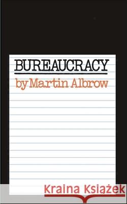 Bureaucracy Martin Albrow 9780333112625 PALGRAVE MACMILLAN