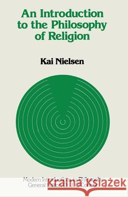 An Introduction to the Philosophy of Religion Kai Nielsen K. Neilson 9780333114667 Palgrave MacMillan