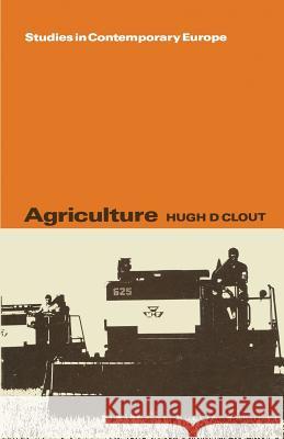 Agriculture Hugh D. Clout 9780333122938 Palgrave MacMillan