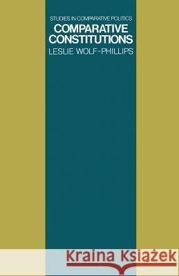 Comparative Constitutions L. Wolf- Phillips 9780333135983 Palgrave MacMillan