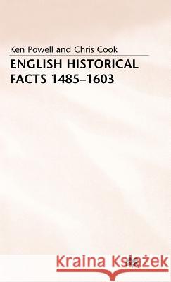 English Historical Facts 1485-1603 Ken Powell Chris Cook 9780333148884 PALGRAVE MACMILLAN