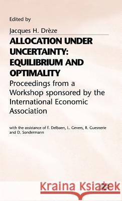 Allocation Under Uncertainty: Equilibrium and Optimality Drèze, Jacques H. 9780333150610