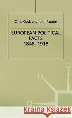 European Political Facts, 1848-1918 Chris Cook John Paxton 9780333151006 PALGRAVE MACMILLAN