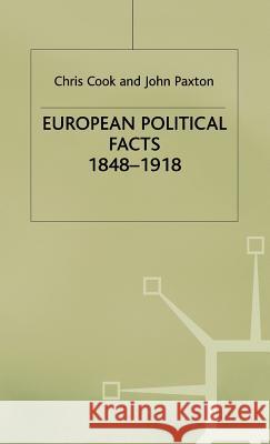 European Political Facts, 1848-1918 Chris Cook John Paxton 9780333151006