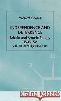 Independence and Deterrence: Volume 2: Policy Execution Arnold, Lorna 9780333166956 PALGRAVE MACMILLAN