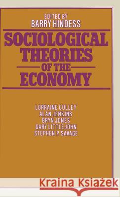 Sociological Theories of the Economy Barry Hindess   9780333213131 Palgrave Macmillan