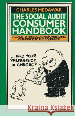 The Social Audit Consumer Handbook: A Guide to the Social Responsibilities of Business to the Consumer Medawar, Charles 9780333216668 Palgrave MacMillan