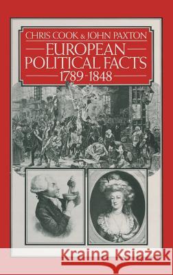 European Political Facts 1789-1848 Chris Cook John Paxton 9780333216972
