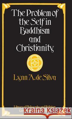 The Problem of the Self in Buddhism and Christianity L. A. Da Silva 9780333236604 PALGRAVE MACMILLAN