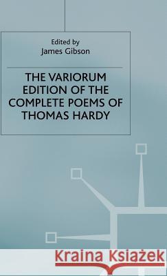 The Variorum Edition of the Complete Poems of Thomas Hardy Thomas Hardy James Gibson  9780333237731 Palgrave Macmillan