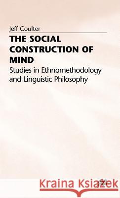 Social Construction of Mind Coulter, Jeff 9780333238820 PALGRAVE MACMILLAN