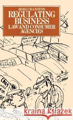 Regulating Business: Law and Consumer Agencies Cranston, Ross 9780333238905 PALGRAVE MACMILLAN