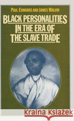 Black Personalities in the Era of the Slave Trade Paul Edwards James Walvin  9780333243619 Palgrave Macmillan