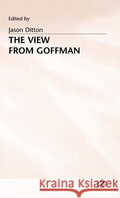 The View from Goffman  9780333245248 PALGRAVE MACMILLAN