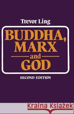 Buddha, Marx, and God: Some Aspects of Religion in the Modern World Ling, Trevor 9780333245545