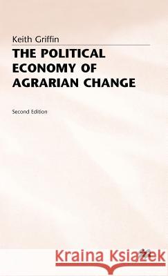 Political Economy of Agrarian Change Griffin, Keith 9780333245774