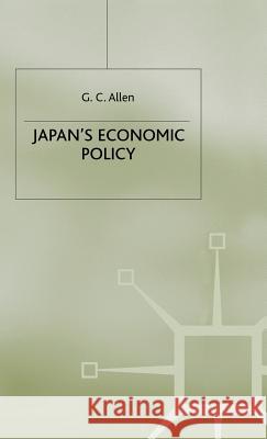 Japan's Economic Policy G. C. Allen   9780333261651 Palgrave Macmillan