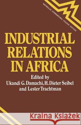 Industrial Relations in Africa Ukandi G. Damachi Hans D. Seibel Jeroen Scheerder 9780333262603