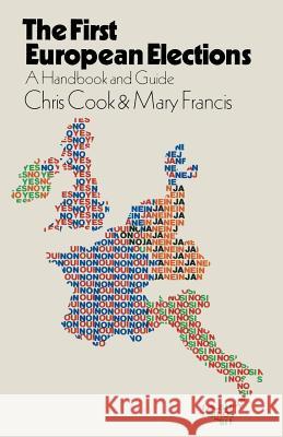 The First European Elections: A Handbook and Guide Cook, Chris 9780333265758 Palgrave MacMillan