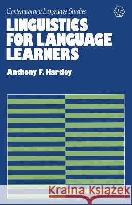 Linguistics for Language Learners Anthony F. Hartley A. F. Hartley 9780333266847 Palgrave MacMillan