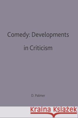 Comedy: Developments in Criticism David John Palmer 9780333269022 PALGRAVE MACMILLAN