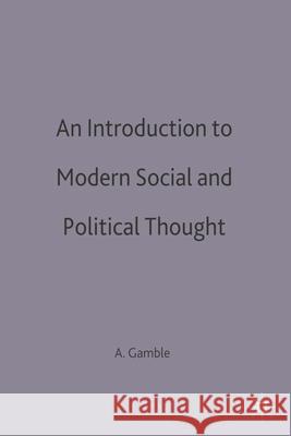 An Introduction to Modern Social and Political Thought Andrew Gamble 9780333270295