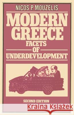 Modern Greece: Facets of Underdevelopment Mouzelis, Nicos P. 9780333275122 Palgrave MacMillan