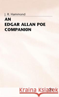 An Edgar Allan Poe Companion: A Guide to the Short Stories, Romances and Essays Hammond, J. R. 9780333275719 PALGRAVE MACMILLAN