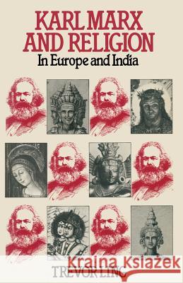 Karl Marx and Religion: In Europe and India Ling, Trevor 9780333276846