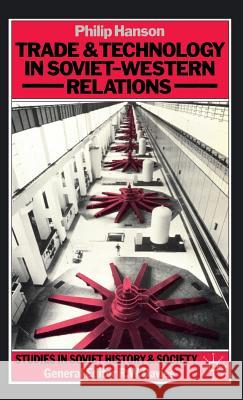 Trade and Technology in Soviet-Western Relations Philip Hanson 9780333280560 PALGRAVE MACMILLAN