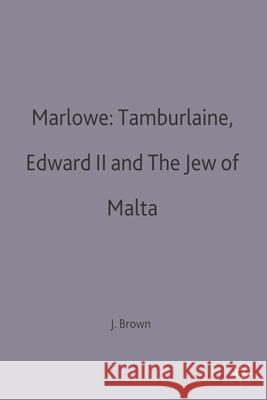 Marlowe: Tamburlaine, Edward II and the Jew of Malta Na, Na 9780333283646 Palgrave Macmillan