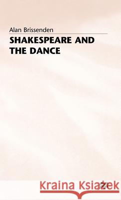 Shakespeare and the Dance Alan Brissenden 9780333285237