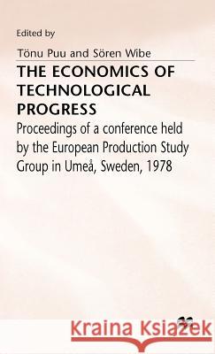 The Economics of Technological Progress Tonu Puu Soren Wibe 9780333286029 PALGRAVE MACMILLAN