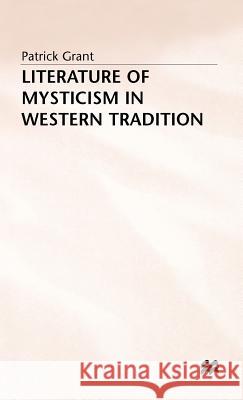 Literature of Mysticism in Western Tradition Patrick Grant 9780333287989