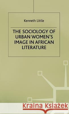 Sociology of Urban Womens Image Little, K. 9780333288450 PALGRAVE MACMILLAN