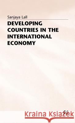 Developing Countries in the International Economy Lall, Sanjaya 9780333288757